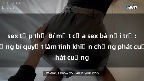 sex tập thể Bí mật của sex bà nội trợ: Những bí quyết làm tình khiến chồng phát cuồng