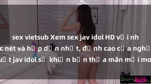 sex vietsub Xem sex jav idol HD với những cảnh quay sắc nét và hấp dẫn nhất, đỉnh cao của nghệ thuật jav idol sẽ khiến bạn thỏa mãn mọi mong muốn trong tình yêu.