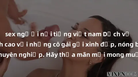 sex người nổi tiếng việt nam Dịch vụ sex gái việt đỉnh cao với những cô gái gọi xinh đẹp, nóng bỏng và chuyên nghiệp. Hãy thỏa mãn mọi mong muốn của bạn trong đêm hôm nay!