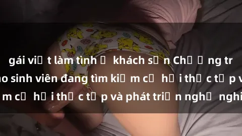 gái việt làm tình ở khách sạn Chương trình hợp tác JAV cho sinh viên đang tìm kiếm cơ hội thực tập và phát triển nghề nghiệp
