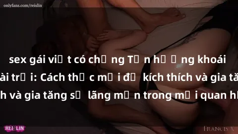 sex gái việt có chồng Tận hưởng khoái cảm với sex ngoài trời: Cách thức mới để kích thích và gia tăng sự lãng mạn trong mối quan hệ của bạn!