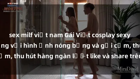 sex milf việt nam Gái Việt cosplay sexy khiến fan phát cuồng với hình ảnh nóng bỏng và gợi cảm, thu hút hàng ngàn lượt like và share trên mạng xã hội.