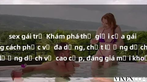 sex gái trẻ Khám phá thế giới của gái gọi Việt Nam: Phong cách phục vụ đa dạng, chất lượng dịch vụ cao cấp, đáng giá mọi khoản chi phí