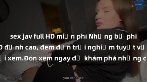 sex jav full HD miễn phí Những bộ phim sex không che HD đỉnh cao, đem đến trải nghiệm tuyệt vời cho người xem.Đón xem ngay để khám phá những cảnh quay đẹp mắt và kích thích.