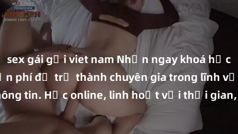 sex gái gọi viet nam Nhận ngay khoá học lập trình Java miễn phí để trở thành chuyên gia trong lĩnh vực công nghệ thông tin. Học online, linh hoạt với thời gian, không giới hạn địa điểm. Đăng ký ngay!