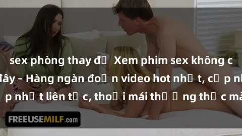sex phòng thay đồ Xem phim sex không che miễn phí tại đây – Hàng ngàn đoạn video hot nhất, cập nhật liên tục, thoải mái thưởng thức mà không tốn kém.