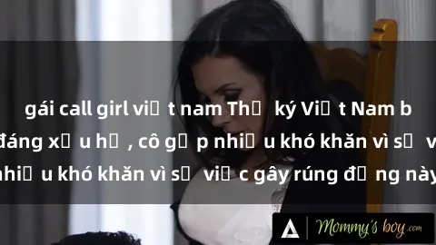 gái call girl việt nam Thư ký Việt Nam bị phát tán clip sex đáng xấu hổ, cô gặp nhiều khó khăn vì sự việc gây rúng động này.