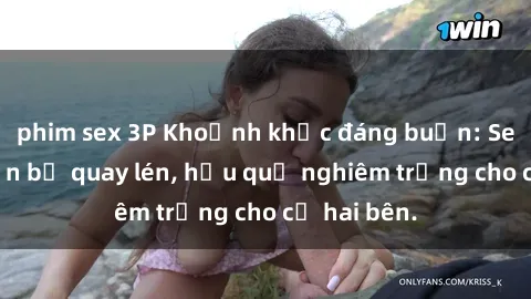 phim sex 3P Khoảnh khắc đáng buồn: Sex khách sạn bị quay lén, hậu quả nghiêm trọng cho cả hai bên.