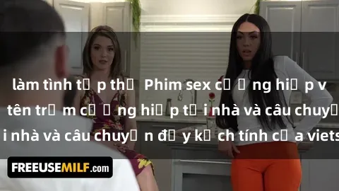 làm tình tập thể Phim sex cưỡng hiếp vietsub: Nữ sinh bị tên trộm cưỡng hiếp tại nhà và câu chuyện đầy kịch tính của vietsub