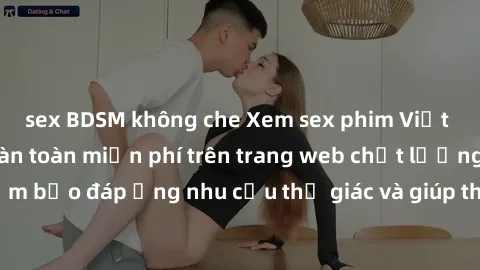 sex BDSM không che Xem sex phim Việt Nam không che hoàn toàn miễn phí trên trang web chất lượng cao. Đảm bảo đáp ứng nhu cầu thị giác và giúp thỏa mãn mong muốn của bạn.