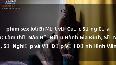 phim sex loli Bí Mật về Cuộc Sống Của Các MILF Việt Nam: Làm thế Nào Họ Điều Hành Gia Đình, Sự Nghiệp và Vẻ Đẹp Với Định Hình Văn Hóa Đương Đại