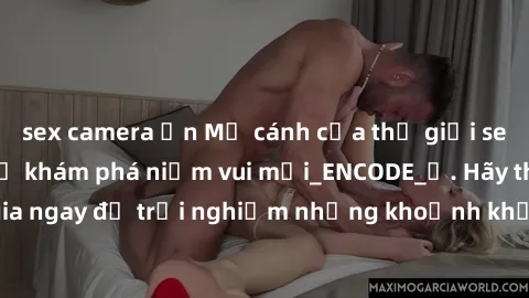 sex camera ẩn Mở cánh cửa thế giới sex MILF Việt Nam để khám phá niềm vui mới_ENCODE_. Hãy tham gia ngay để trải nghiệm những khoảnh khắc đầy kích thích và đam mê.